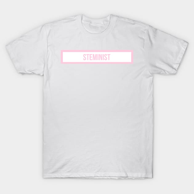 Steminist Pink T-Shirt by emilykroll